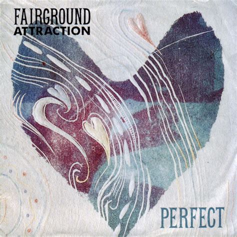 its got to be perfect|fairground attraction perfect release date.